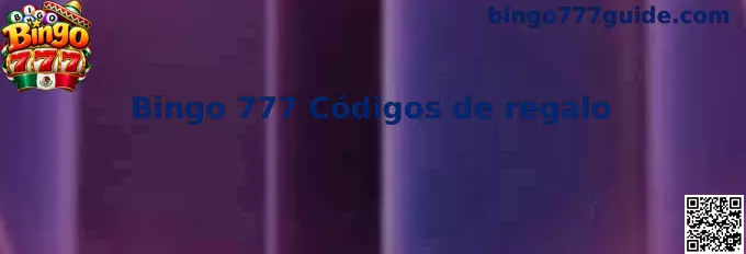 Guía visual sobre Bingo 777 Códigos de regalo