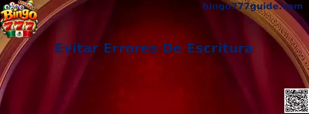 Guía para evitar errores de escritura en Bingo 777