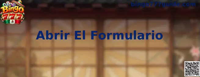 Abrir El Formulario Bingo 777