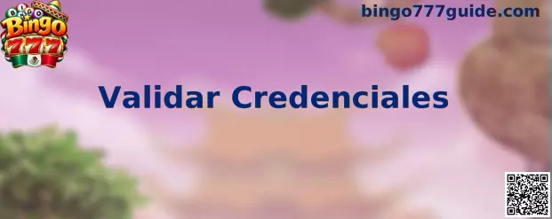 Validar Credenciales en Bingo 777