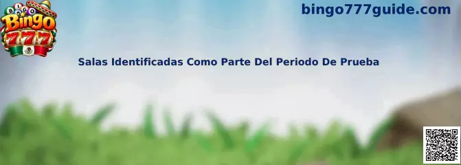 Salas Identificadas Como Parte Del Periodo De Prueba