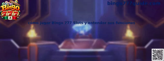 Cómo jugar Bingo 777 Slots y entender sus funciones