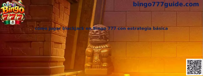 Explicación de cómo jugar blackjack en Bingo 777 con estrategia básica