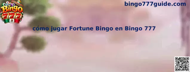 Imagen ilustrativa de la guía para aprender a jugar Fortune Bingo en Bingo 777