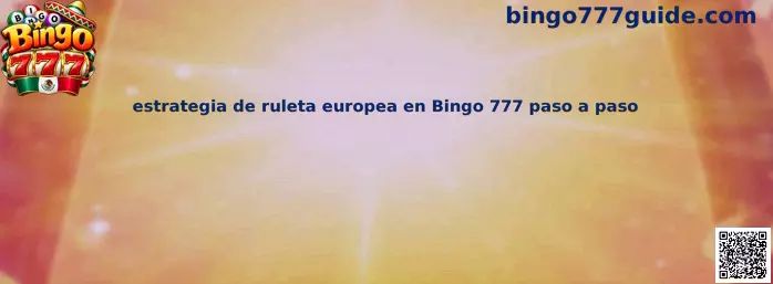 Estrategia de ruleta europea en Bingo 777 paso a paso