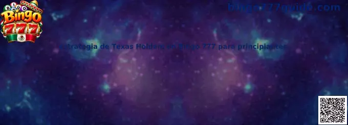 Guía visual sobre estrategia de Texas Holdem para principiantes en Bingo 777
