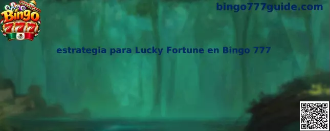 Imagen ilustrativa de la guía de estrategia para Lucky Fortune en Bingo 777