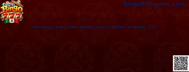 Estrategia para video póker Jacks or Better en Bingo 777