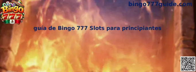 Guía de Bingo 777 Slots para principiantes