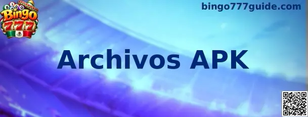 Guía informativa sobre archivos APK de Bingo 777 y seguridad al instalar aplicaciones en Android