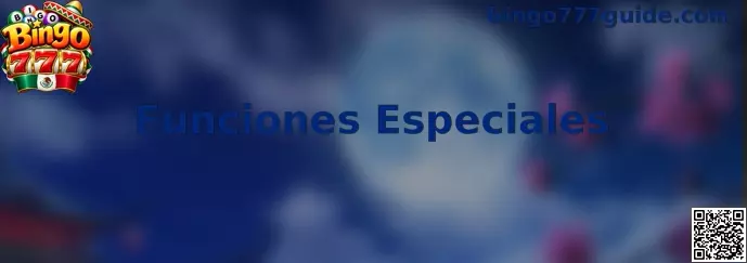 Funciones Especiales de Bingo 777